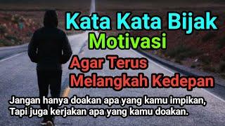 Kata Kata Bijak Motivasi Agar Terus Melangkah Kedepan