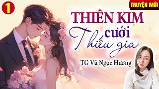 Hạ Vy đọc truyện mới: Thiên kim cưới thiếu gia Tập 1: Đọc truyện đêm khuya