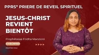 PPRS I JESUS REVIENT BIENTOT BY PROPHETESSE FRIDHA MANZIONI