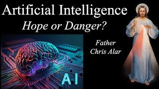 Artificial Intelligence (AI): Help or Mark of the Beast? Explaining the Faith with Fr. Chris Alar