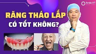 Răng tháo lắp - làm răng giả tháo lắp có tốt không? I Nha Khoa Smile HT