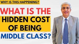 What Is The Hidden Cost Of Being Middle Class? | How Is It Affecting Your Life?