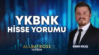 YKBNK Hisse Yorumu Eren Kılıç Yorumluyor  ''13 Ekim 2024'' | Allbatross Yatırım