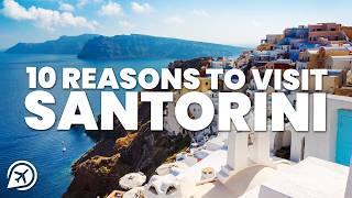 10 REASONS TO VISIT SANTORINI