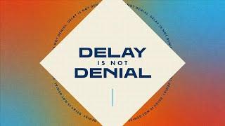 Delay is not Denial :: P. Gary Heiney - VCC IF