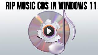 How to Rip Music CDs with the New Windows 11 Media Player