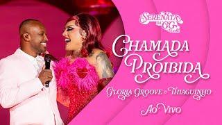 Gloria Groove - Chamada Proibida feat. Thiaguinho (Ao Vivo)