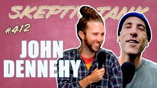 John Dennehy: The People's Revolution | Ari Shaffir's Skeptic Tank Episode 412