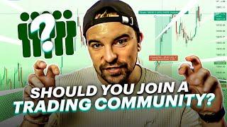 Should You Join A Trading Community?