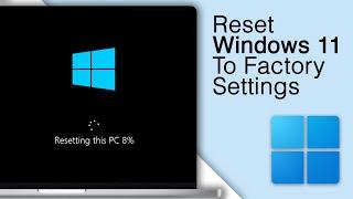 How To Reset Windows 11 To Factory Settings! [2024]