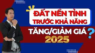 Đất nền Tỉnh đứng trước khả năng tăng hay giảm giá trong năm 2025? | Hiệp Bất Động Sản Official