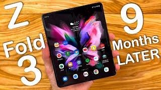 Samsung Galaxy Z Fold 3 - 9 Months Later!