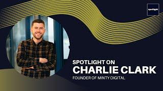 Spotlight on Charlie Clark - Founder of Minty Digital