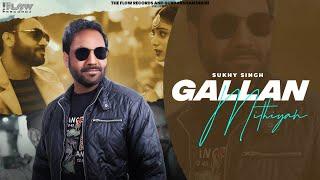 Gallan Mithiyan (Official Video ) | Sukhy Singh | The Flow Records | New Punjabi Songs 2022 |