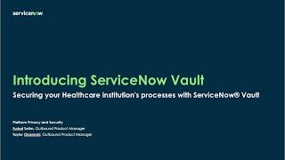 Platform Privacy & Security Academy: Secure Healthcare Institution Processes with ServiceNow Vault​