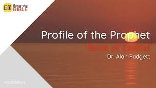 Profile of the Prophet - Ezekiel