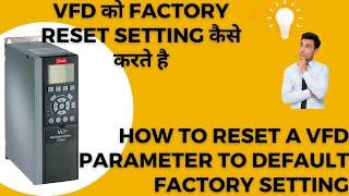  danfoss drive parameter reset factory setting in hindi