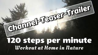 Channel Teaser Trailer - 120spm - Workout at Home in Nature