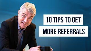 10 Effective Tips to Get More Referrals Today