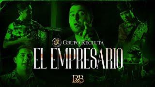 Grupo Recluta - El Empresario [Official Video]