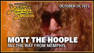 All the Way from Memphis - Mott the Hoople | The Midnight Special