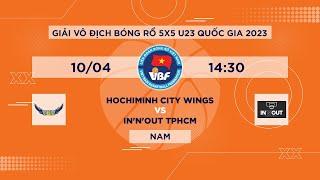 TRỰC TIẾP: HO CHI MINH CITY WINGS - IN'N'OUT TPHCM | GIẢI VĐBR U23 QUỐC GIA NĂM 2023