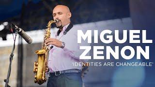 Miguel Zenon's "Identities are Changeable"