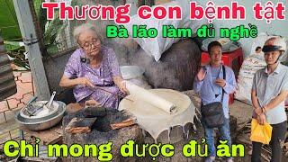 Thương con bệnh tật Bà lão 82 tuổi làm đủ nghề chỉ mong được đủ ăn