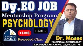 Educational PSYCHOLOGY Live Recorded Class Part 2 By Dr. Moses | EMILY Academy | Dy.EO | DSC
