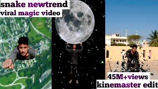 6 October 2020 snake newtrend! viral magic video! kinemaster editing video! kinemaster magic