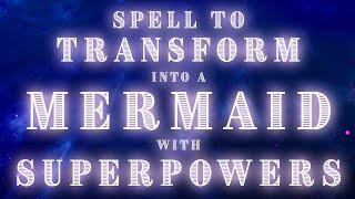 MERMAID SPELL / GET TWO SUPERPOWERS