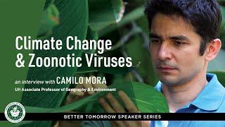 Camilo Mora: Climate Change & Zoonotic Viruses