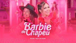 Barbie De Chapéu - Paula Guilherme e Melody (VideoClipe Oficial)