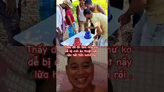 Bó tay anh ảo thuật nầy rồi trời .lừa hết tiền luôn rồi trời 