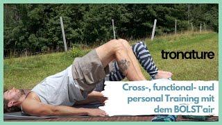 Cross-, functional- und personal Training mit dem BOLST'air | tronature