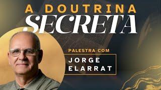 A Doutrina Secreta - Jorge Elarrat