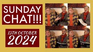 Sunday Chat!!!  13th October 2024