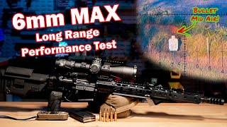 6 MAX Performance Testing Past 1000 Yards