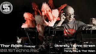 Thor Adam /@ Diversity Techno 44 Std. LiveStream