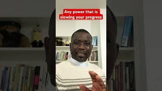 Any power that is slowing your progress