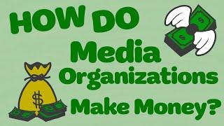 How do Media Organizations Make Money? | Media Bytes, Episode 10