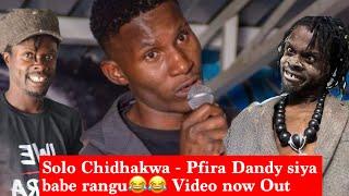 Solo Chidhakwa -Pfira Dandy siyana nemunhu wangu (Officail Video) fit T Side