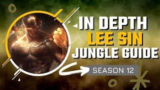 HOW TO MASTER LEE SIN JUNGLE | Season 12 In Depth LeeSin Jungle Guide