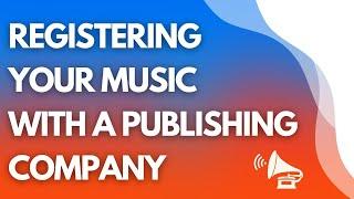 The Importance of Registering Music with a Publishing Company