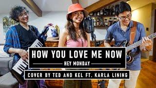 How You Love Me Now - Hey Monday (Cover) by Ted and Kel ft. Karla Lining