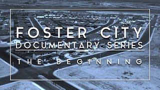 Foster City | Documentary Series | Chapter 1 | The Beginning