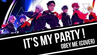 (Obey Me) It's My Party - Cover【7人合唱】