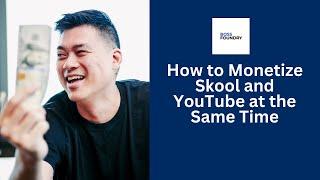 How to Monetize Skool and YouTube at the Same Time