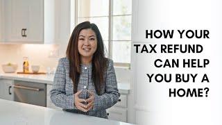 Your Tax Refund Can Help You Achieve Your Home Buying Goals | Stephanie Young Group