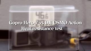 Gopro Hero 7 vs DJI Osmo Action Heat resistance test